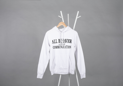 All Behavior is a form of Communication I Hoodie