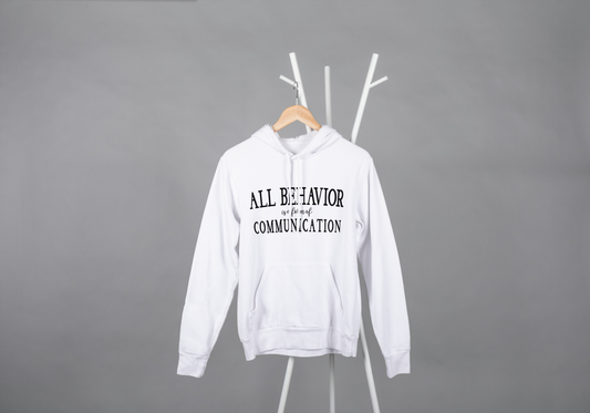 All Behavior is a form of Communication I Hoodie